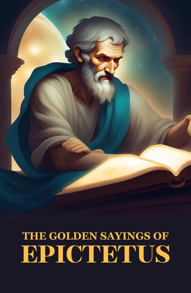 The Golden Sayings OF EPICTETUS - Retail Maharaj