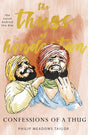 The Thugs of Hindostan Confessions of a Thug - Retail Maharaj