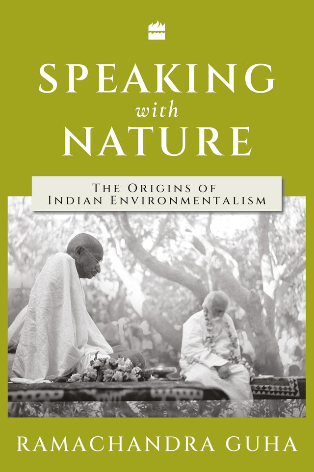 Speaking with Nature: The Origins of Indian Environmentalism - Retail Maharaj