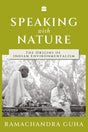 Speaking with Nature: The Origins of Indian Environmentalism - Retail Maharaj