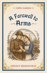 A Farewell to Arms (Cuppa Classics) - Retail Maharaj