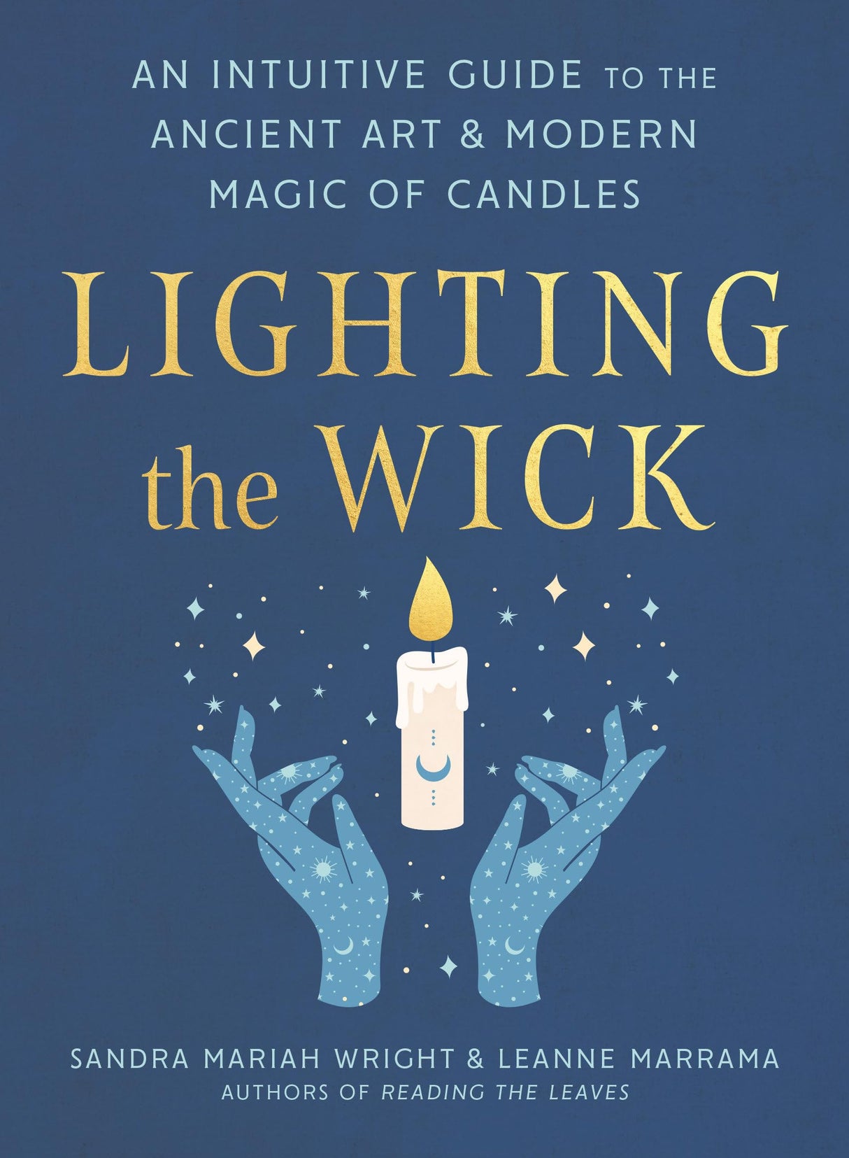 Lighting the Wick: An Intuitive Guide to the Ancient Art and Modern Magic of Candles - Retail Maharaj