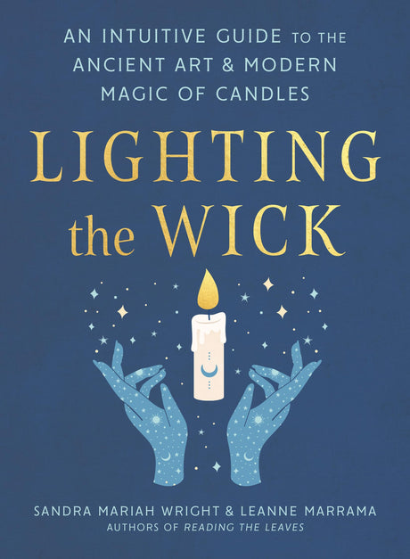Lighting the Wick: An Intuitive Guide to the Ancient Art and Modern Magic of Candles - Retail Maharaj