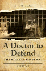 A Doctor to Defend - The Binayak Sen Story - Retail Maharaj
