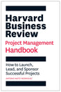 Harvard Business Review Project Management Handbook: How to Launch, Lead, and Sponsor Successful Projects - Retail Maharaj