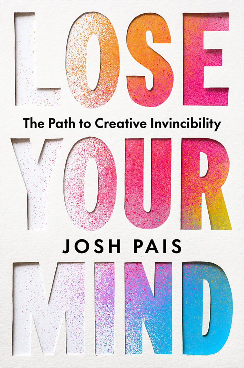 Lose Your Mind: The Path to Creative Invincibility - Retail Maharaj