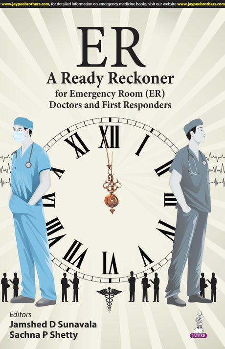 ER A READY RECKONER FOR EMERGENCY ROOM (ER) DOCTORS AND FIRST RESPONDERS - Retail Maharaj