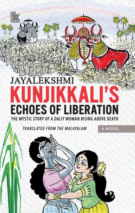 Kunjikkali's Echoes of Liberation: The Mystic Story of A Dalit Woman Rising Above Death - Retail Maharaj