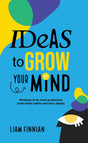 Ideas to Grow Your Mind: Mindsets to be more Productive, Build Better Habits and Learn Deeply - Retail Maharaj