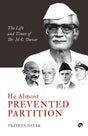 He Almost Prevented Partition : The Life and Times of Dr. M.C. Davar - Retail Maharaj