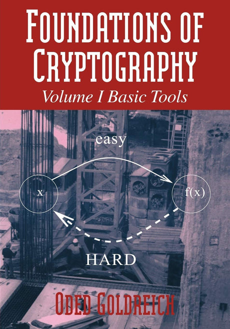 Foundations of Cryptography: Volume 1, Basic Tools - Retail Maharaj