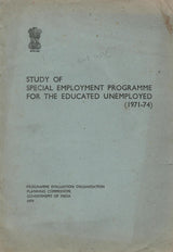 Study Of Special Employment Programme For The Educated Unemployed ( 1971-74 )