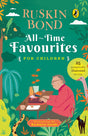 All-Time Favourites for Children by Ruskin Bond | Illustrated Collection of Timeless Indian Stories | Classic Reads for Young Readers | Ages 7+ - Retail Maharaj