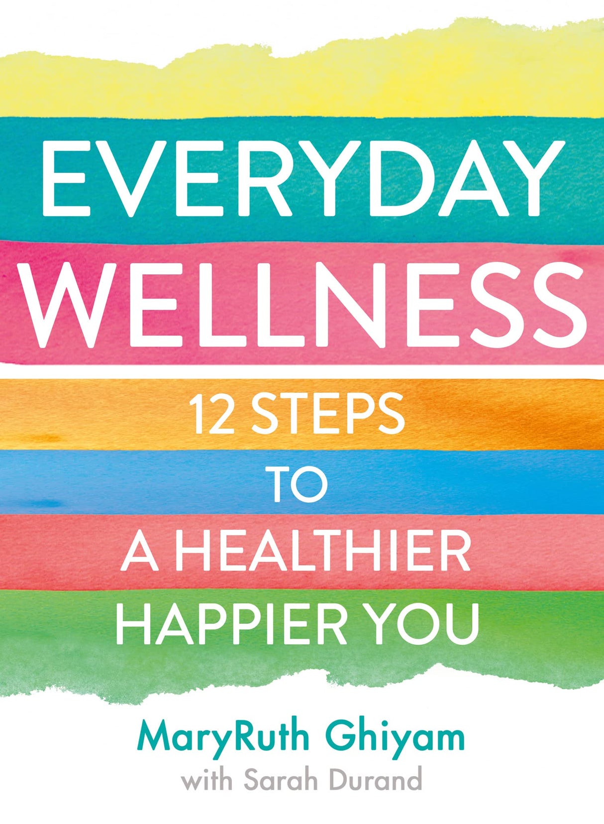 Everyday Wellness: 12 Steps to a Healthier, Happier You - Retail Maharaj