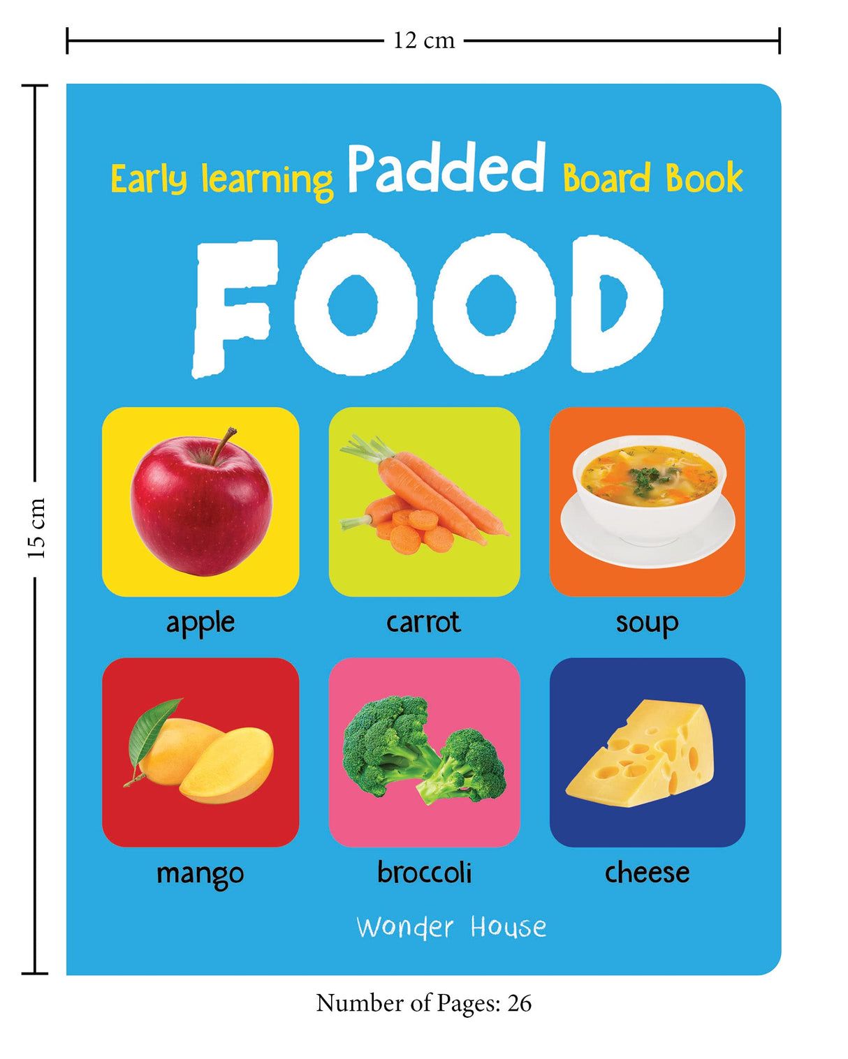 Early Learning Padded Book of Food: Board Book for Kids | Learn About Fruits, Vegetables, Meals, and Snacks with Bright, Engaging Pictures | Durable Padded Board Book for Babies, Toddlers & Preschoolers | Ages 0–5 Years - Retail Maharaj
