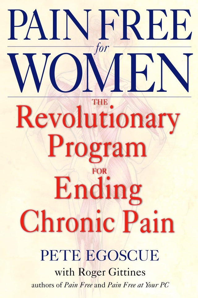 Pain Free for Women: The Revolutionary Program for Ending Chronic Pain - Retail Maharaj