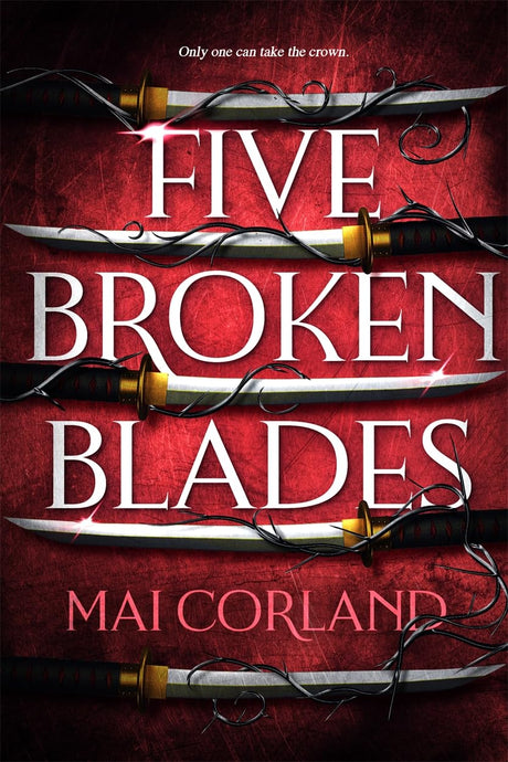 Five Broken Blades: Discover the instant Sunday Times bestselling adventure fantasy debut taking the world by storm (The Broken Blades) - Retail Maharaj