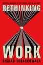 Rethinking Work : Seismic Changes in the Where, When, and Why - Retail Maharaj