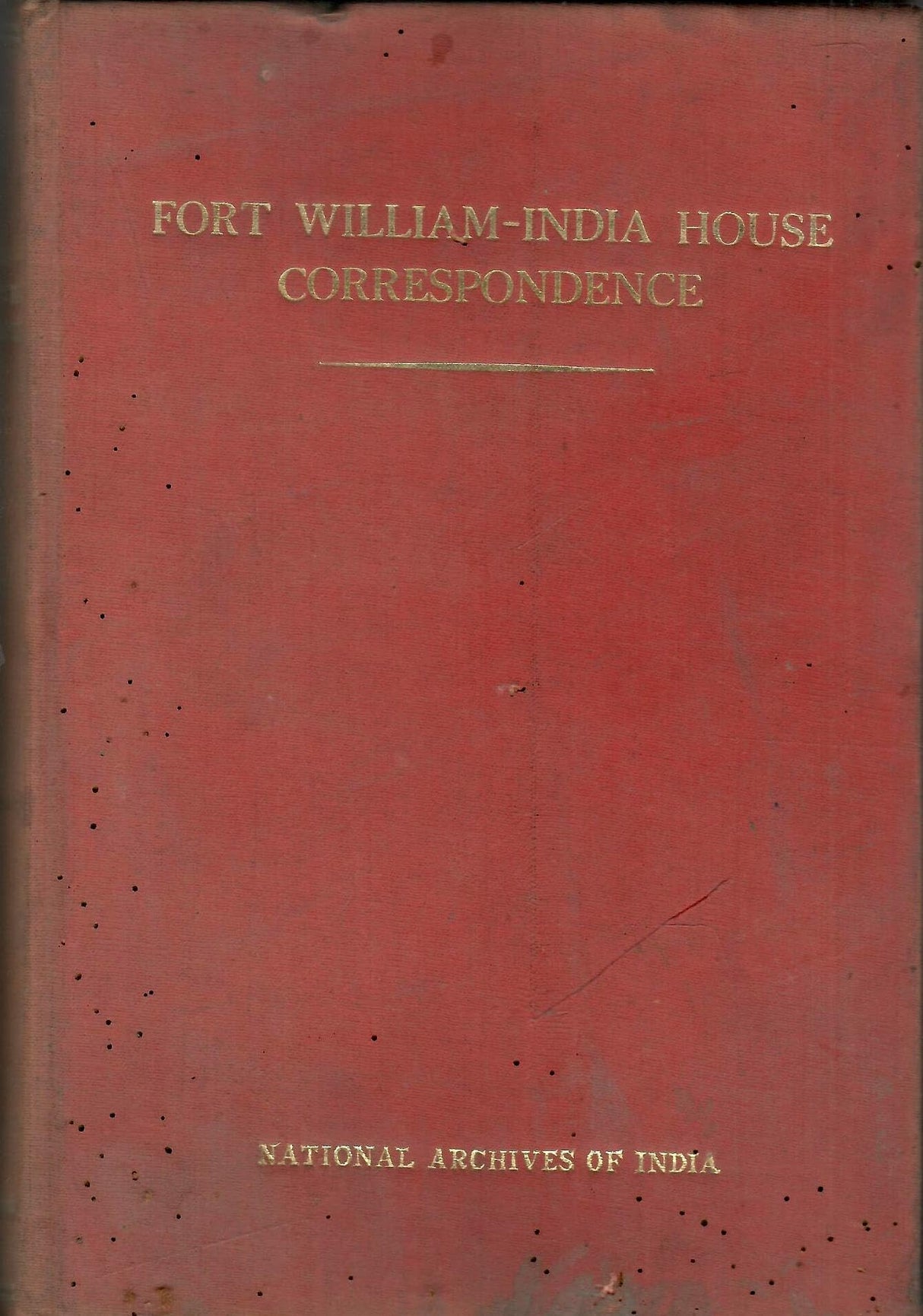 Fort William-India House Correspondence - Vol. VI : 1770 - 1772 ( Rare Book )