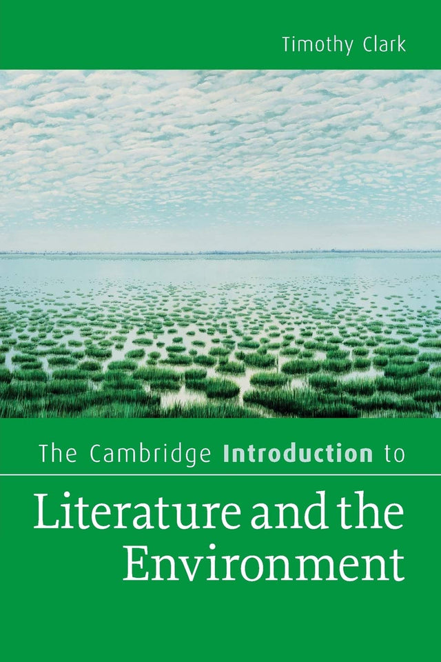 The Cambridge Introduction to Literature and the Environment (Cambridge Introductions to Literature) - Retail Maharaj