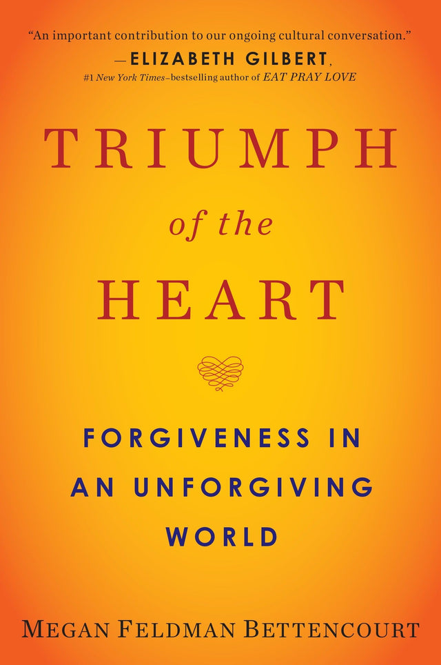 Triumph of the Heart: Forgiveness in an Unforgiving World - Retail Maharaj