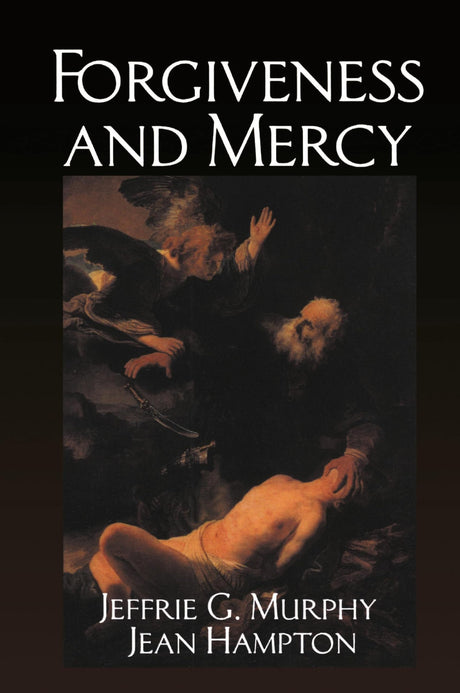 Forgiveness and Mercy (Cambridge Studies in Philosophy and Law) - Retail Maharaj