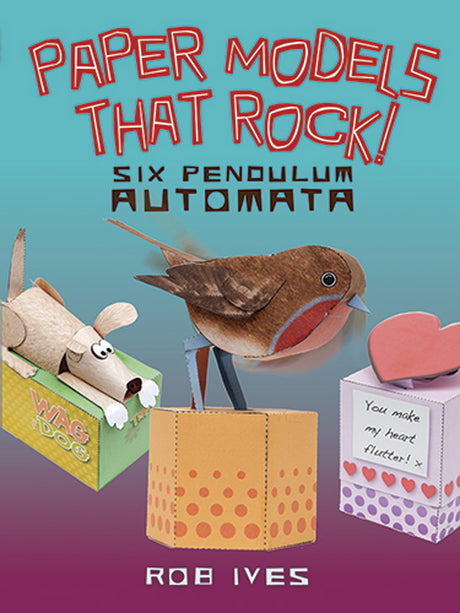 Paper Models That Rock!: 6 Pendulum Automata (Dover Origami Papercraft) - Retail Maharaj