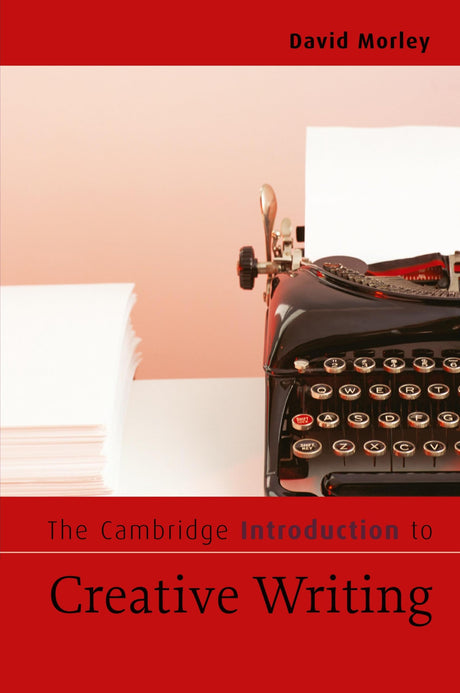 The Cambridge Introduction to Creative Writing (Cambridge Introductions to Literature) - Retail Maharaj
