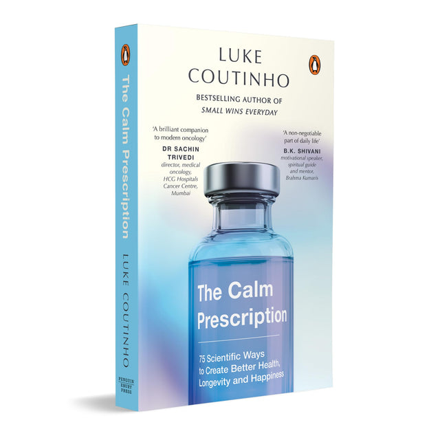 The Calm Prescription: 75 Scientific Ways to Create Better Health, Longevity, And Happiness - Retail Maharaj