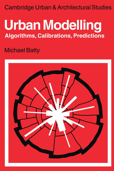 Urban Modelling: Algorithms, Calibrations, Predictions - Retail Maharaj