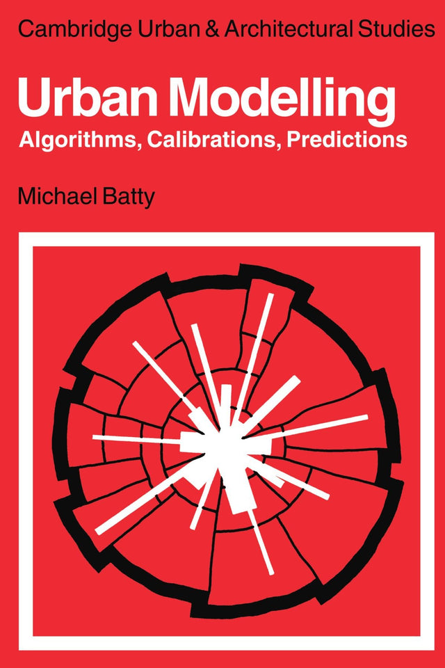 Urban Modelling: Algorithms, Calibrations, Predictions - Retail Maharaj