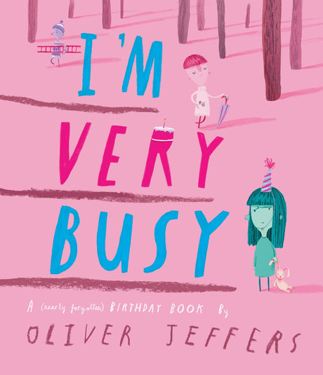 I’m Very Busy : A (Nearly Forgotten) Birthday Book - Retail Maharaj