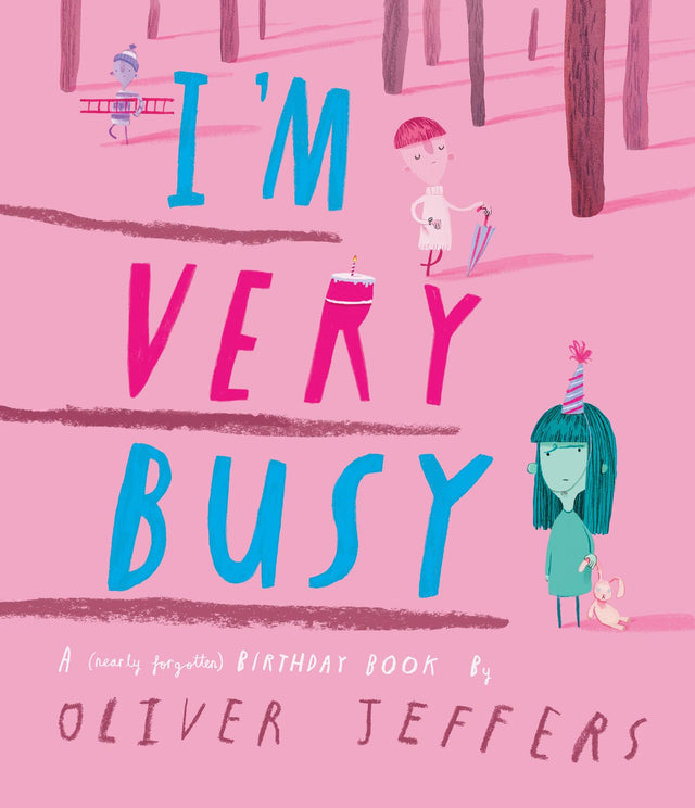 I’m Very Busy : A (Nearly Forgotten) Birthday Book - Retail Maharaj