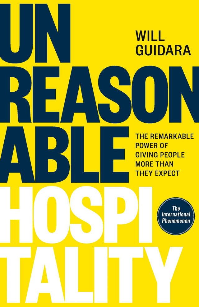 Unreasonable Hospitality: The Remarkable Power of Giving People More Than They Expect - Retail Maharaj