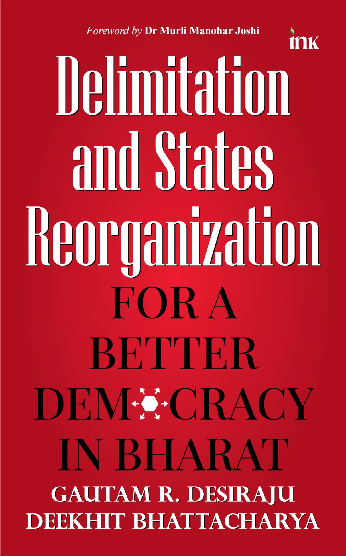 Delimitation and States Reorganization: For a Better Democracy in Bharat - Retail Maharaj