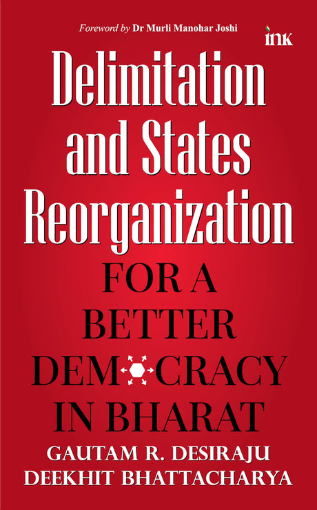 Delimitation and States Reorganization: For a Better Democracy in Bharat - Retail Maharaj
