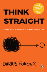 Think Straight: Change Your Thoughts, Change Your Life | Master Your Mind, Overcome Negative Thinking, and Transform Your Life | A Practical Guide to Taking Control of Your Thoughts and Achieving Success - Retail Maharaj