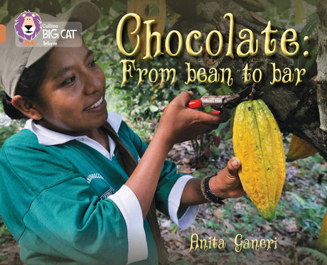 Chocolate: from Bean to Bar: Band 12/Copper (Collins Big Cat) - Retail Maharaj