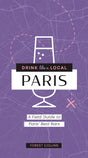 Paris: A Field Guide to Paris's Best Bars (Drink Like a Local) - Retail Maharaj