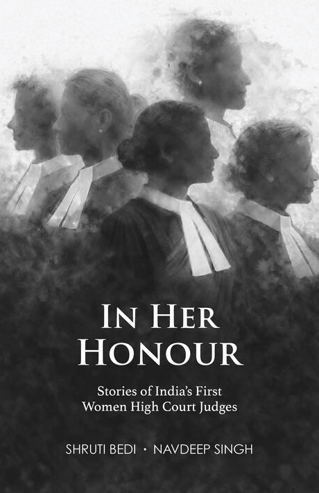 In Her Honour: Stories of India’s First Women High Court Judges - Retail Maharaj