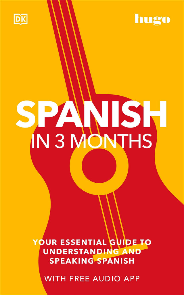 Spanish in 3 Months with Free Audio App: Your Essential Guide to Understanding and Speaking Spanish - Retail Maharaj