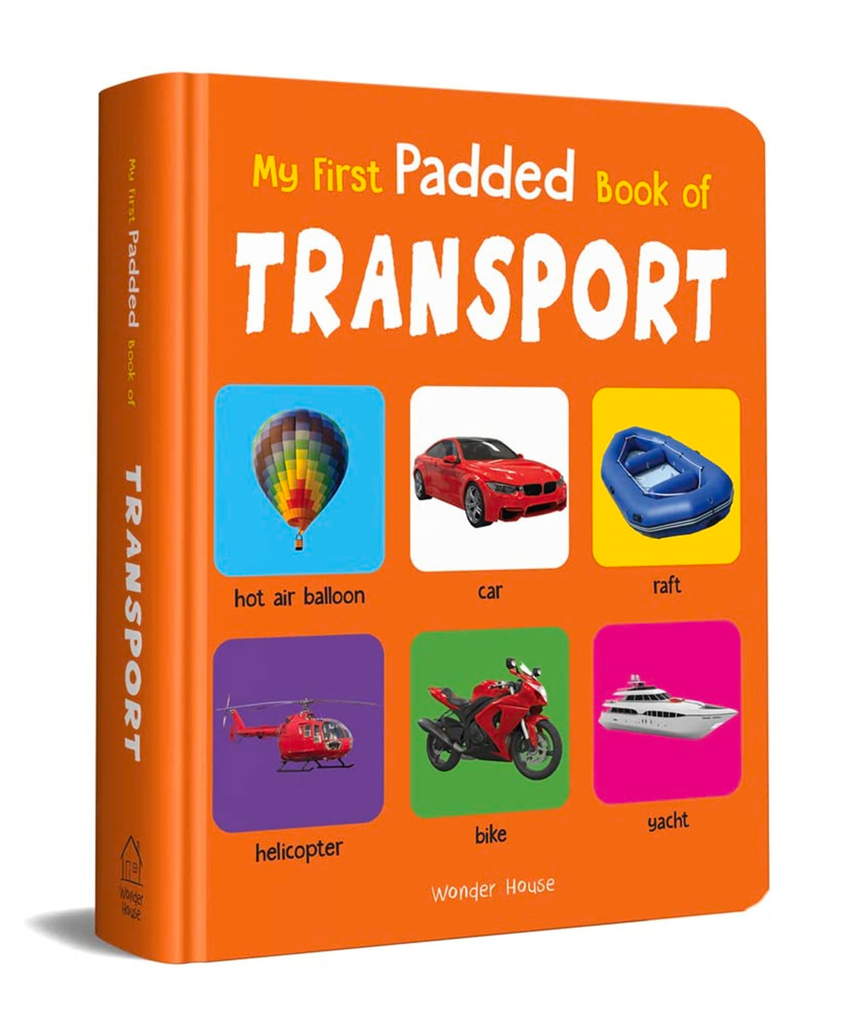 My First Padded Book of Transport: Early Learning Board Book for Kids | Learn About Cars, Trains, Planes, Trucks & More with Bright Pictures | Durable Padded Board Book for Babies, Toddlers & Preschoolers | Ages 0–5 Years - Retail Maharaj