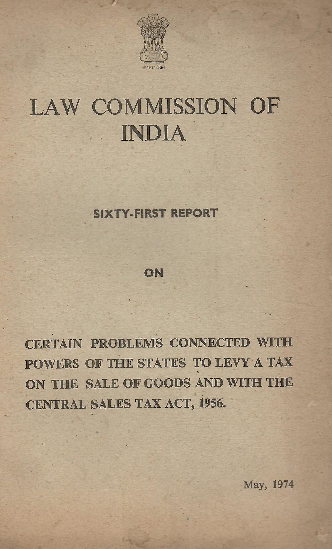Certain Problems Connected With Powers of the States to Levy A Tax on the Sale of Goods and with The Central Sales Tax Act, 1956 - Law Commission of India - 61st Report [Paperback] Govt. of India