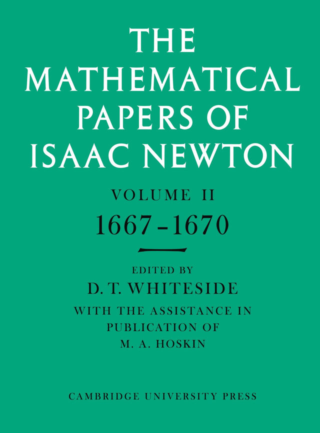 The Mathematical Papers of Isaac Newton: Volume 2, 1667-1670 (The Mathematical Papers of Sir Isaac Newton) - Retail Maharaj