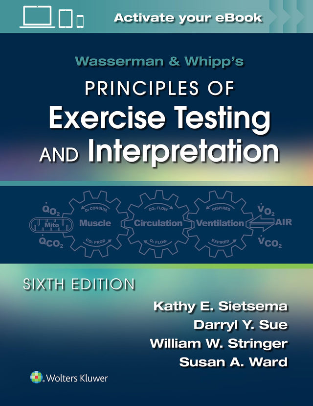 Wasserman & Whipp's Principles of Exercise Testing and Interpretation: Including Pathophysiology and Clinical Applications - Retail Maharaj