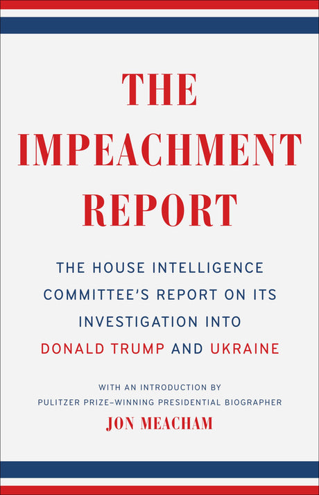 Impeachment Report: The House Intelligence Committee's Report on Its Investigation into Donald Trump and Ukraine - Retail Maharaj