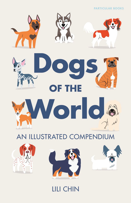 Dogs of the World: An Illustrated Compendium - Retail Maharaj