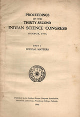 Proceedings Of The Thirty-Second Indian Science Congress - Nagpur, 1945 - Part - I To IV ( Part I - Offiicial Matters , Part II - Presidential ... ) ( Set Of 4 Books ) ( Bound In One Book )