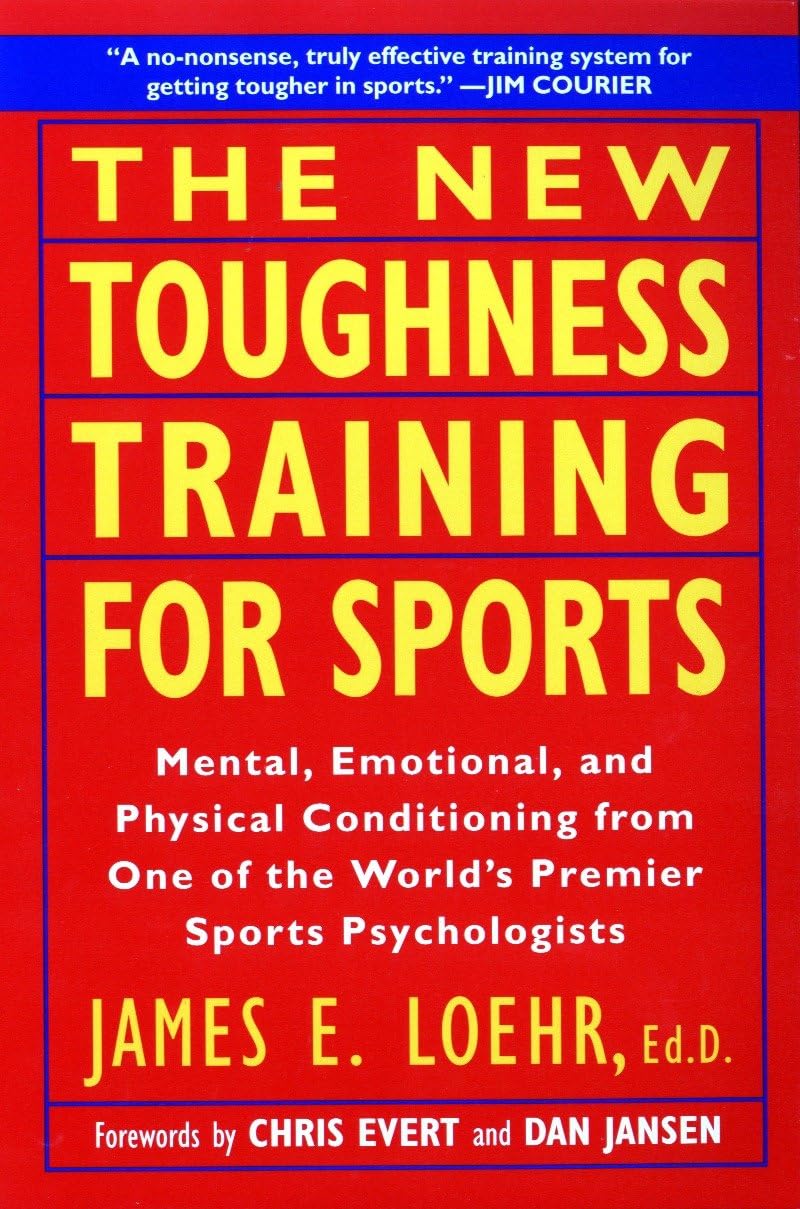 The New Toughness Training for Sports: Mental Emotional Physical Conditioning from 1 World's Premier Sports Psychologis - Retail Maharaj
