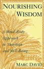 Nourishing Wisdom: A Mind-Body Approach to Nutrition and Well-Being - Retail Maharaj